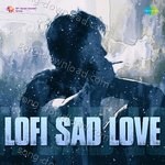Lofi Sad Love - Charanjit Singh Song Download